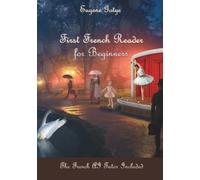 First French Reader for Beginners: The French AI Tutor Included (Graded French Readers)