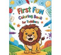 First Fun Coloring Book For Toddlers: 50 Fun & Easy Designs | Toddler’s First Coloring Book Ages 1-3 | Single-Sided Pages