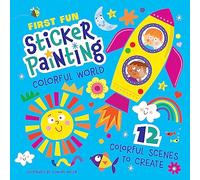 First Fun: Sticker Painting Colorful World: 12 Colorful Scenes to Create