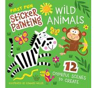 First Fun Sticker Painting: Wild Animals: 12 Colorful Creatures to Create