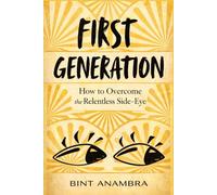 First Generation: How to Overcome the Relentless Side-Eye