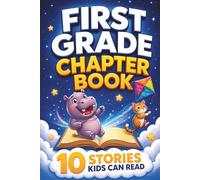 First Grade Chapter Book: 10 Stories Kids Can Read
