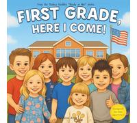 First Grade, Here I Come!: Back to School Coloring Book for First Grade Kids Ages 5-7 (Ready or Not!)