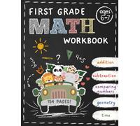 First Grade Math Workbook for Kids Ages 6-7: Mathematics Activity Book for Boys and Girls, Classroom or Homeschool Curriculum , Covering Addition, ... Geometry, Money, Time, Bar Graphs and More