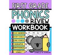 First Grade Phonics Review Workbook: Summer Workbook to Review Phonics Skills Learned in Grade 1, Practice, 5, 6, 7 year old, Homeschool