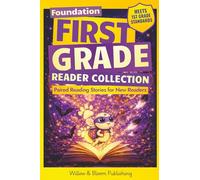First Grade Reader Collection: Foundation: Paired Reading Stories for New Readers to Master Sight Words, Build Early Confidence, and Start Reading