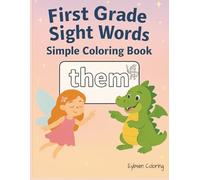 First Grade Sight Words Coloring Book for Kids Ages 6-8: Fantasy-Themed Sight Word Practice with Dragons, Fairies, and Unicorns: Magical Sight Word ... Play (Eybsen Sight Word Coloring Books)