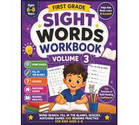 First Grade Sight Words Workbook Volume 3: Word Search, Fill in the Blanks, Quizzes, Matching Games and Reading Practice for Kids Ages 6-8 (Smart Start Learning Series)