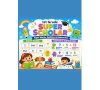 First Grade Super Scholar: Addition and Subtraction: 147 Pages