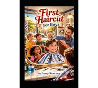First Haircut For Boys: A child faces his first haircut with friends and gentle helpers, learning change can feel safe and fun today at last.
