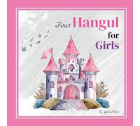 First Hangul for Girls: Bilingual Korean-English Baby's First Hangul Words (Korean Alphabet Learning for Ages 1-5) (Korean-English Children's Books)