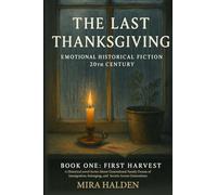 FIRST HARVEST: A Historical novel Series About Generational Family Drama of Immigration, belonging, and Secrets Across Generations: Book One in the ... Thanksgiving fiction 20th century: 1
