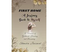 First Home: A Journey Back to Myself