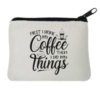 First I Drink My Coffee Then I Do My Things - Monedero de neopreno (10 x 11 cm), color blanco