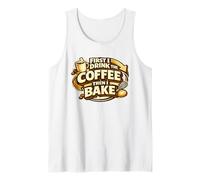 First I Drink The Coffee Then I Bake Sourdough Bread Baking Camiseta sin Mangas