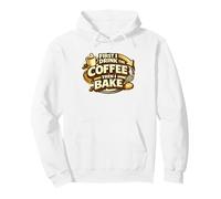 First I Drink The Coffee Then I Bake Sourdough Bread Baking Sudadera con Capucha