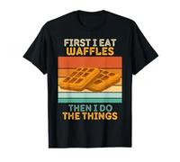 First I Eat Waffles Then I Do The Things Waffles Vintage Camiseta gráfica económica