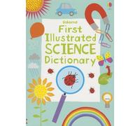 First Illustrated Science Dictionary by Sarah Khan (2013-06-01)