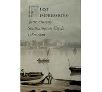 First Impressions: Jane Austen's Southampton Circle, 1780-1820