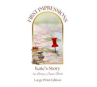 First Impressions: Kate's Story: Large Print Edition (The Book Lair)