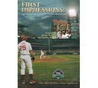 First Impressions: The Inaugural Season of Citizens Bank Ballpark (The 2004 Phillies Video Yearbook)
