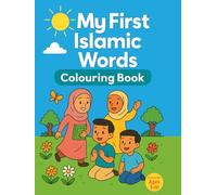 First Islamic Words: Colouring Book - Learn Arabic & Islam Through Fun Activities