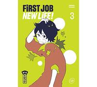 First Job New Life ! - Tome 3