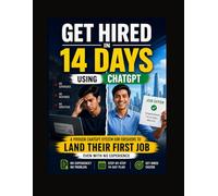 First Job System for Freshers: Get Hired in 14 Days Using ChatGPT: Workbook + Resume Templates + Interview Answers + 7-Day Income Backup