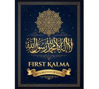 First Kalma Tracing Book: Kalma Tayyibah Tracing & Dhikr Practice Book with Virtues & Reflections - Arabic Writing Practice for Men, Women & Children