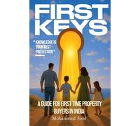 FIRST KEYS: A Guide For First Time Property Buyers in India