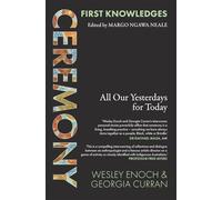 First Knowledges Ceremony: All Our Yesterdays for Today