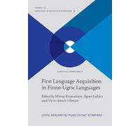 First Language Acquisition in Finno-Ugric Languages: 33 (Trends in Language Acquisition Research)