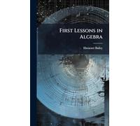 First Lessons in Algebra