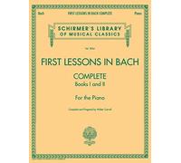 First Lessons in Bach - Complete Piano (Schirmer's Library of Musical Classics) - 9781423421924