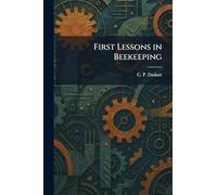 First Lessons in Beekeeping