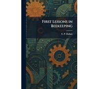First Lessons in Beekeeping
