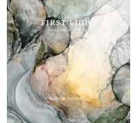 First Light: Awakenings & Gentle Hope (The Unfolding Year)