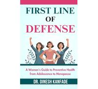 FIRST LINE OF DEFENSE: A Woman's Guide to Preventive Health from Adolescence to Menopause (Women’s Health)