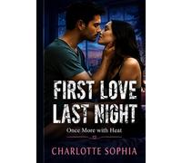FIRST LOVE LAST NIGHT: Once More with Heat