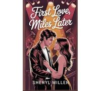 First Love, Miles Later