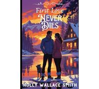 First Love Never Dies (Alpine Lake)