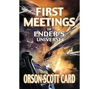First Meetings (Other Tales from the Ender Universe)