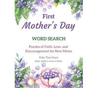 First Mother's Day Word Search: Puzzles of Faith, Love, and Encouragement for New Moms