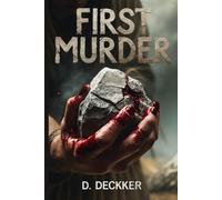 First Murder: The story of Cain & Abel (Biblical Fiction)