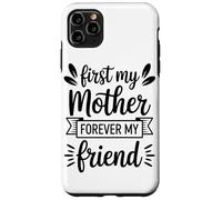 First My Mother Forever My Friend Agradecimiento A Mamá Carcasa para iPhone 11 Pro MAX