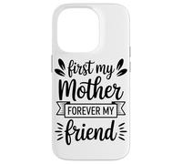 First My Mother Forever My Friend Agradecimiento A Mamá Carcasa para iPhone 14 Pro