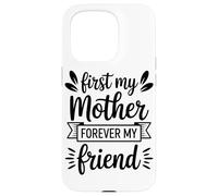 First My Mother Forever My Friend Agradecimiento A Mamá Carcasa para iPhone 15 Pro