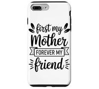 First My Mother Forever My Friend Agradecimiento A Mamá Carcasa para iPhone 7 Plus/8 Plus