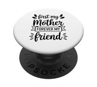 First My Mother Forever My Friend Agradecimiento A Mamá PopSockets PopGrip Adhesivo