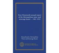 First-Nineteenth annual report of the Metropolitan water and sewerage board ... 1901-1919 (v.05)